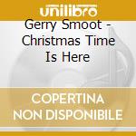 Gerry Smoot - Christmas Time Is Here cd
