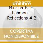 Minister B. E. Lahmon - Reflections # 2 cd