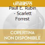 Paull E. Rubin - Scarlett Forrest cd