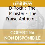 D-Rock : The Minister - The Praise Anthem (Single) cd