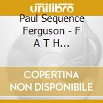 Paul  Sequence  Ferguson - F A T H E R cd