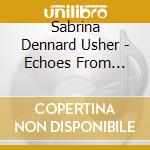 Sabrina Dennard Usher - Echoes From Distant Waters cd