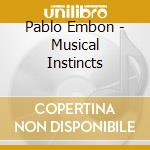 Pablo Embon - Musical Instincts cd musicale di Pablo Embon