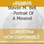 Steven M. Bell - Portrait Of A Minstrel cd