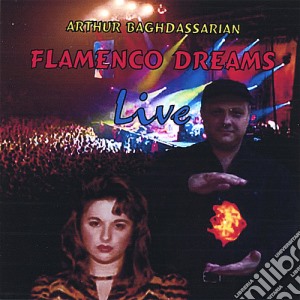 Arthur Baghdassarian - Flamenco Dreams cd musicale di Arthur Baghdassarian