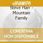 Steve Harr - Mountain Family cd