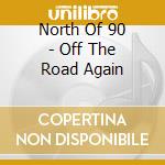 North Of 90 - Off The Road Again cd