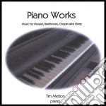 Tim Melton: Piano Works - Music By Mozart, Beethoven, Chopin, Grieg