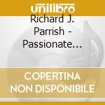 Richard J. Parrish - Passionate Rachmaninoff cd musicale di Richard J. Parrish
