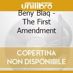 Beny Blaq - The First Amendment cd musicale di Beny Blaq