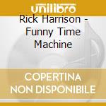 Rick Harrison - Funny Time Machine cd