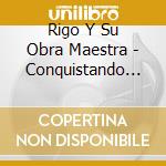 Rigo Y Su Obra Maestra - Conquistando Al Bailador cd