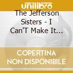 The Jefferson Sisters - I Can'T Make It (Without You Lord) cd