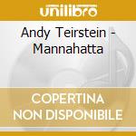 Andy Teirstein - Mannahatta cd musicale di Andy Teirstein