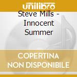 Steve Mills - Innocent Summer cd