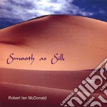 Robert Ian Mcdonald - Smooth As Silk