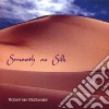 Robert Ian Mcdonald - Smooth As Silk cd