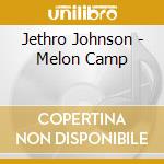 Jethro Johnson - Melon Camp cd