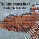 The Paul Speidel Band - Guitar Bass Drums cd