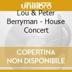 Lou & Peter Berryman - House Concert cd