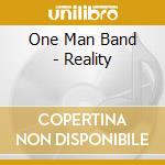 One Man Band - Reality cd
