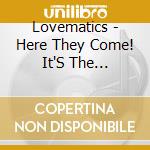 Lovematics - Here They Come! It'S The Sensational!! cd