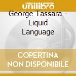 George Tassara - Liquid Language cd