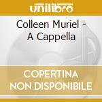 Colleen Muriel - A Cappella cd