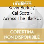 Kevin Burke / Cal Scott - Across The Black River cd
