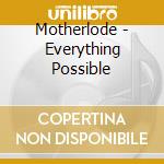 Motherlode - Everything Possible cd musicale di Motherlode