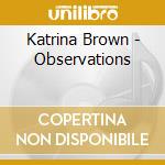 Katrina Brown - Observations cd