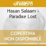 Hasan Salaam - Paradise Lost cd musicale di Hasan Salaam