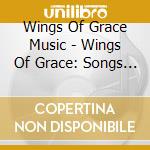 Wings Of Grace Music - Wings Of Grace: Songs By Karen Robertson cd