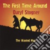 Daryl Stogner - The First Time Around cd