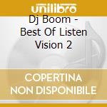 Dj Boom - Best Of Listen Vision 2 cd