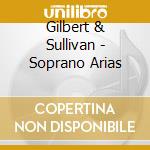 Gilbert & Sullivan - Soprano Arias cd