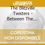 The Blitzville Twisters - Between The Tracks cd