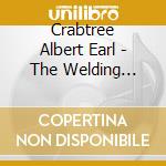 Crabtree Albert Earl - The Welding Company cd