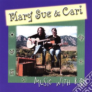 Mary Sue & Cari Minor Rogers - Music With Kids cd musicale di Mary Sue & Cari Minor Rogers