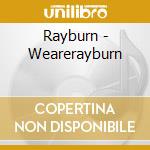 Rayburn - Wearerayburn cd