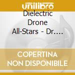 Dielectric Drone All-Stars - Dr. One cd