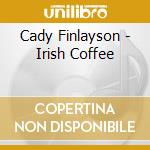 Cady Finlayson - Irish Coffee cd