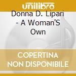 Donna D. Lipari - A Woman'S Own cd musicale di Donna D. Lipari