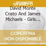 David Monte Cristo And James Michaels - Girls Audition cd musicale di David Monte Cristo And James Michaels