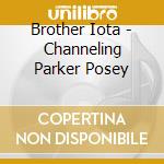 Brother Iota - Channeling Parker Posey cd
