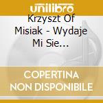 Krzyszt Of Misiak - Wydaje Mi Sie... cd