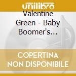 Valentine Green - Baby Boomer's Wonderful World cd musicale di Valentine Green