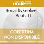 Ronaldtykeoliver - Beats Ll cd musicale di Ronaldtykeoliver