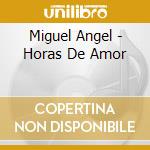 Miguel Angel - Horas De Amor cd