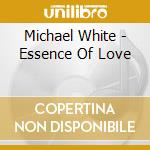Michael White - Essence Of Love cd